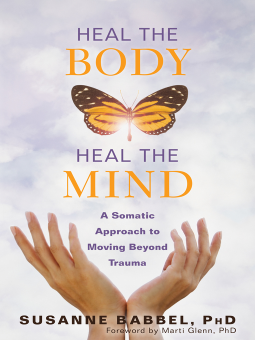 Title details for Heal the Body, Heal the Mind by Susanne Babbel - Available